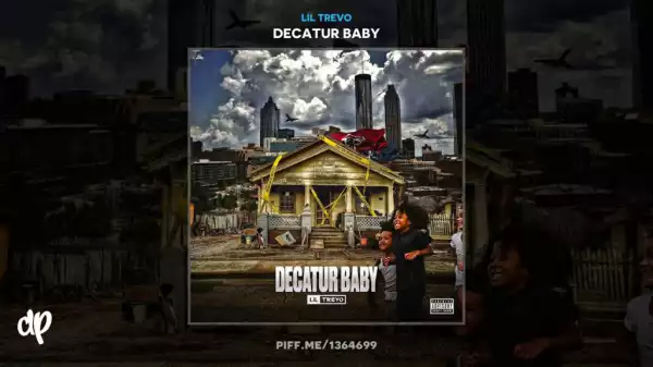 Decatur Baby BY Lil Trevo